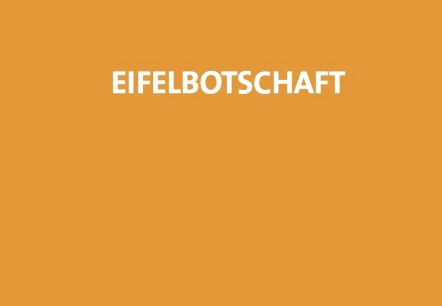 EIFELBotschaft, © Eifel Tourismus (ET) GmbH